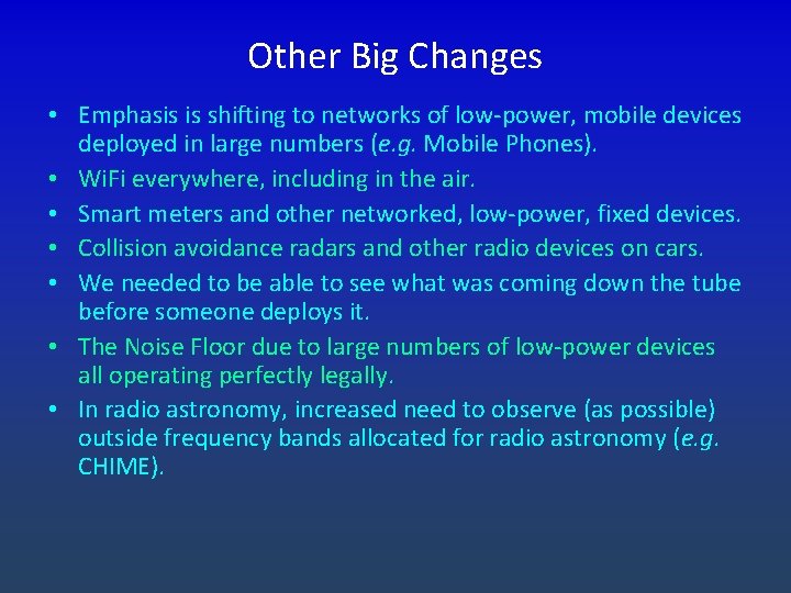 Other Big Changes • Emphasis is shifting to networks of low-power, mobile devices deployed