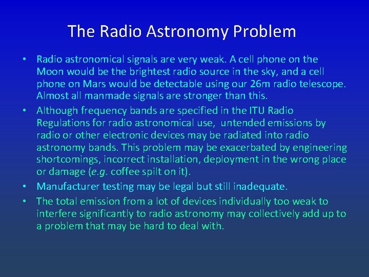 The Radio Astronomy Problem • Radio astronomical signals are very weak. A cell phone
