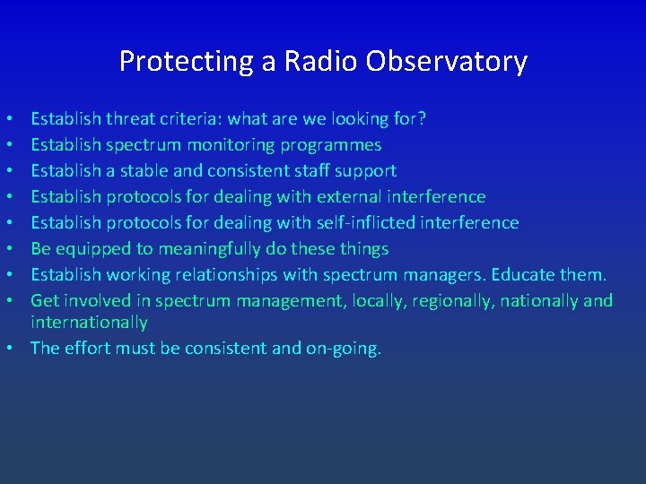 Protecting a Radio Observatory Establish threat criteria: what are we looking for? Establish spectrum