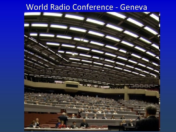 World Radio Conference - Geneva 