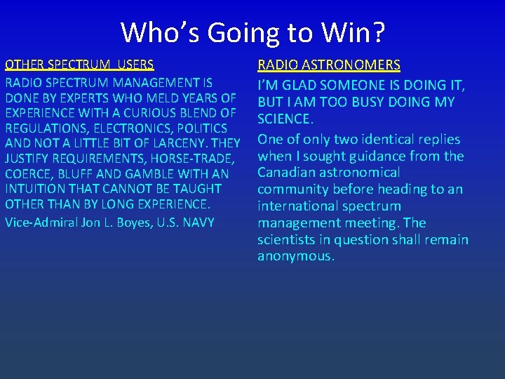 Who’s Going to Win? OTHER SPECTRUM USERS RADIO SPECTRUM MANAGEMENT IS DONE BY EXPERTS