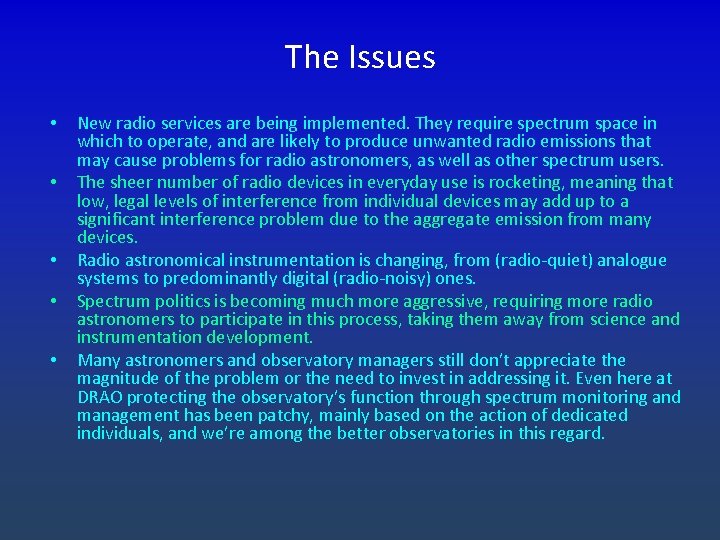 The Issues • • • New radio services are being implemented. They require spectrum