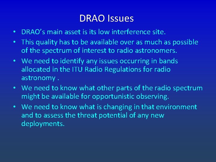 DRAO Issues • DRAO’s main asset is its low interference site. • This quality