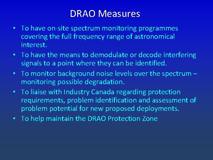 DRAO Measures • To have on-site spectrum monitoring programmes covering the full frequency range