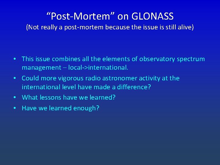 “Post-Mortem” on GLONASS (Not really a post-mortem because the issue is still alive) •