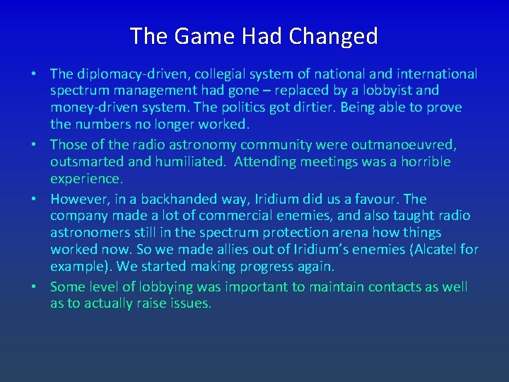 The Game Had Changed • The diplomacy-driven, collegial system of national and international spectrum