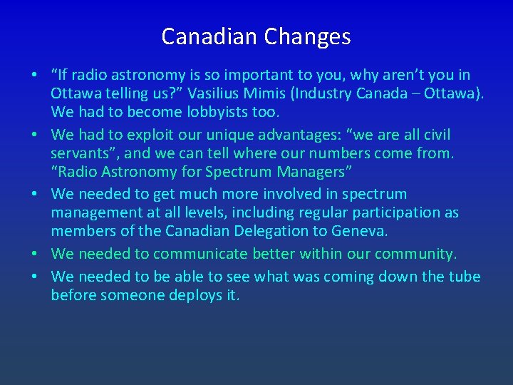 Canadian Changes • “If radio astronomy is so important to you, why aren’t you