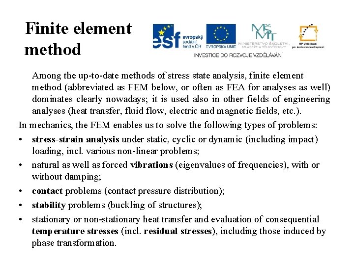 Finite element method Among the uptodate methods of