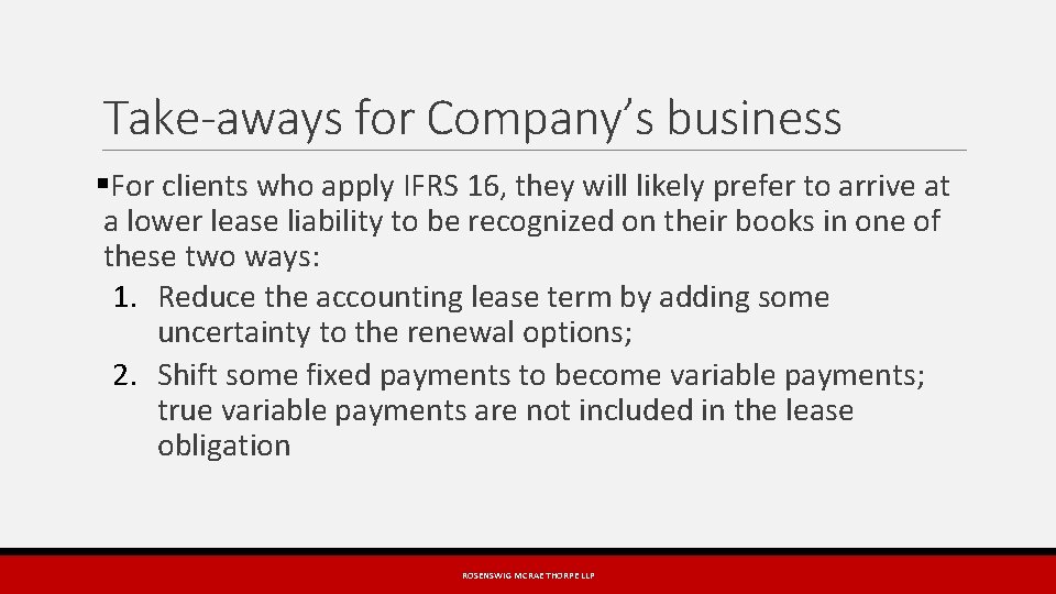 Take-aways for Company’s business §For clients who apply IFRS 16, they will likely prefer