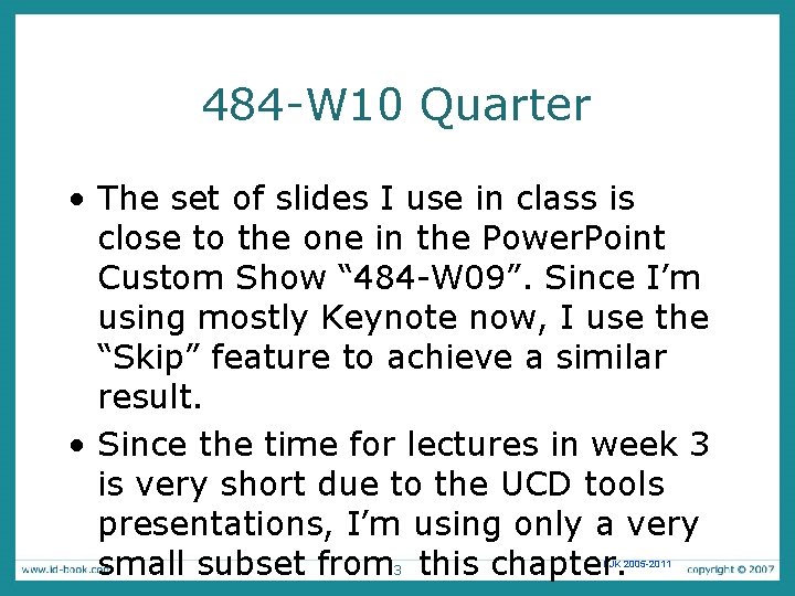 484 -W 10 Quarter • The set of slides I use in class is