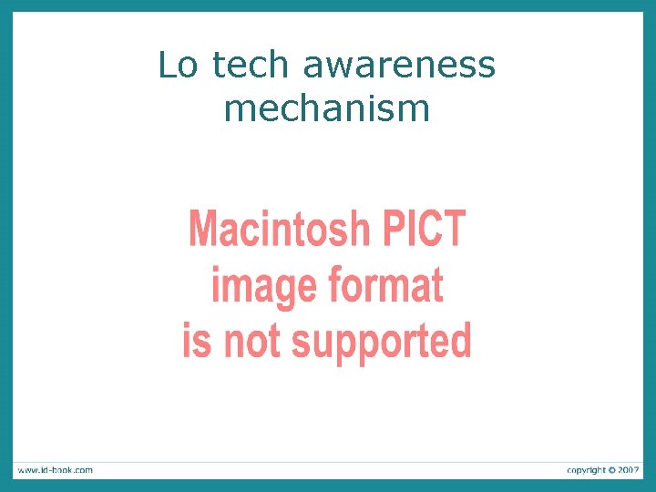 Lo tech awareness mechanism 
