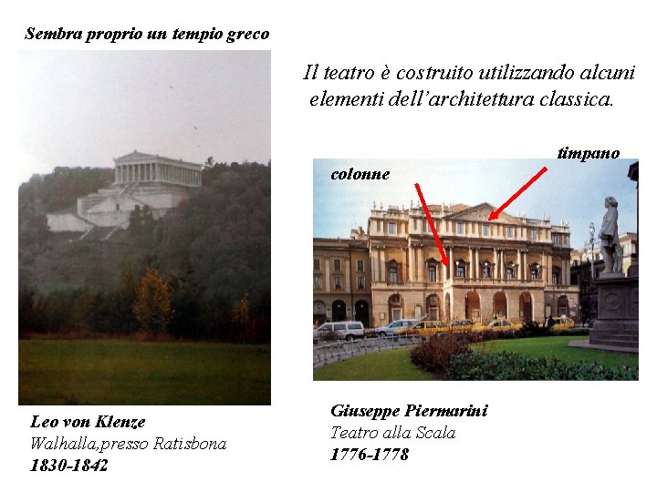 Sembra proprio un tempio greco Il teatro è costruito utilizzando alcuni elementi dell’architettura classica.