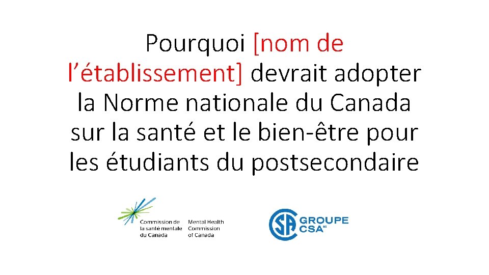 Pourquoi [nom de l’établissement] devrait adopter la Norme nationale du Canada sur la santé