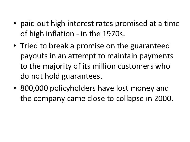  • paid out high interest rates promised at a time of high inflation