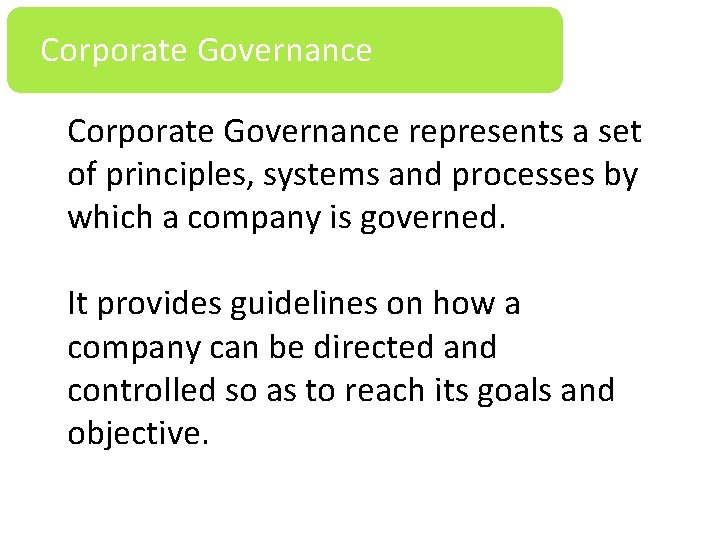Corporate Governance represents a set of principles, systems and processes by which a company
