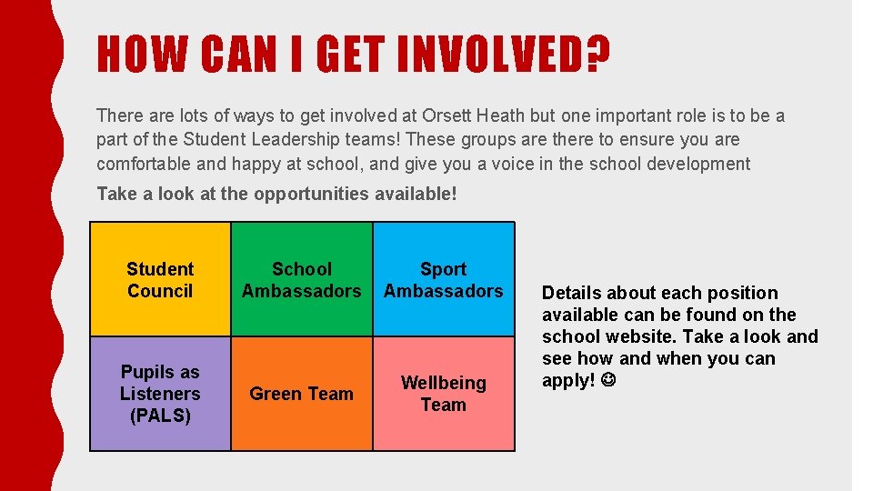 HOW CAN I GET INVOLVED? There are lots of ways to get involved at