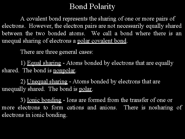 Bond Polarity A covalent bond represents the sharing of one or more pairs of Bond Polarity A covalent bond represents the sharing of one or more pairs of
