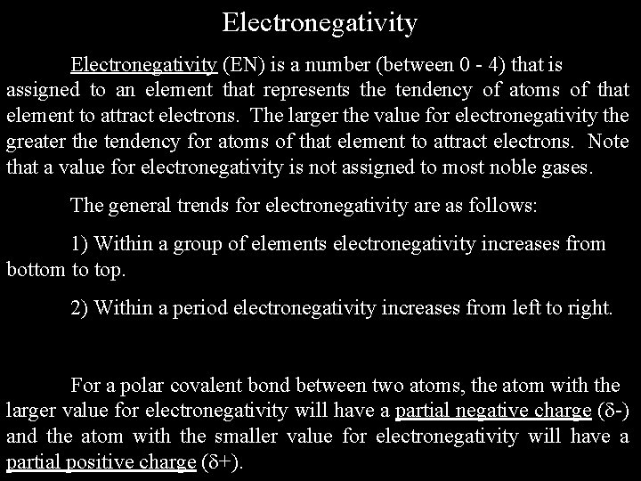 Electronegativity (EN) is a number (between 0 - 4) that is assigned to an Electronegativity (EN) is a number (between 0 - 4) that is assigned to an