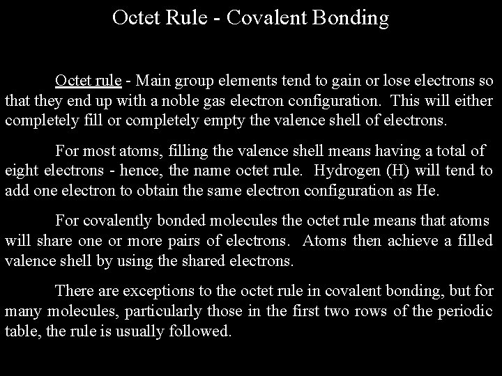 Octet Rule - Covalent Bonding Octet rule - Main group elements tend to gain Octet Rule - Covalent Bonding Octet rule - Main group elements tend to gain