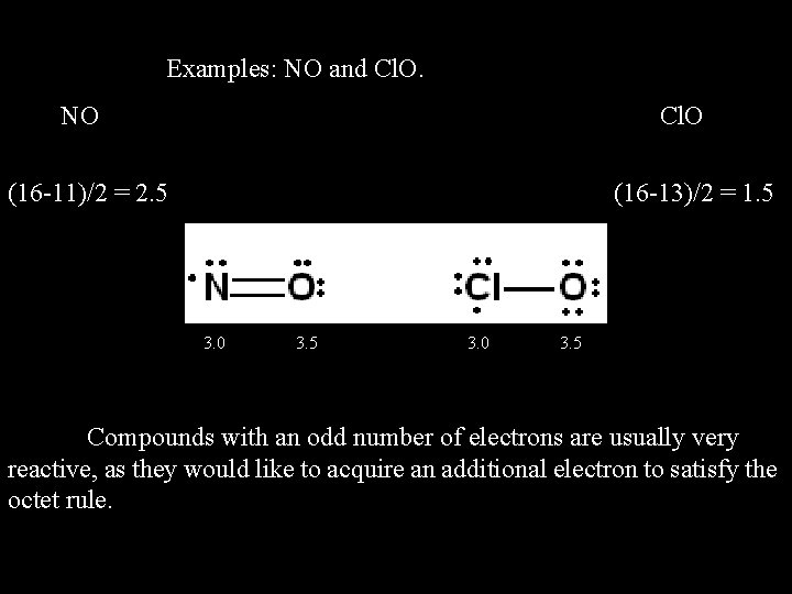 Examples: NO and Cl. O. NO Cl. O (16 -11)/2 = 2. 5 (16 Examples: NO and Cl. O. NO Cl. O (16 -11)/2 = 2. 5 (16
