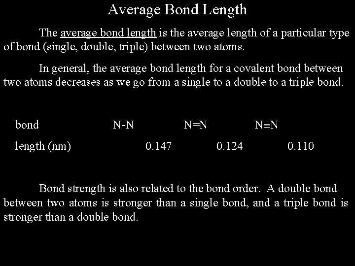 Average Bond Length The average bond length is the average length of a particular Average Bond Length The average bond length is the average length of a particular