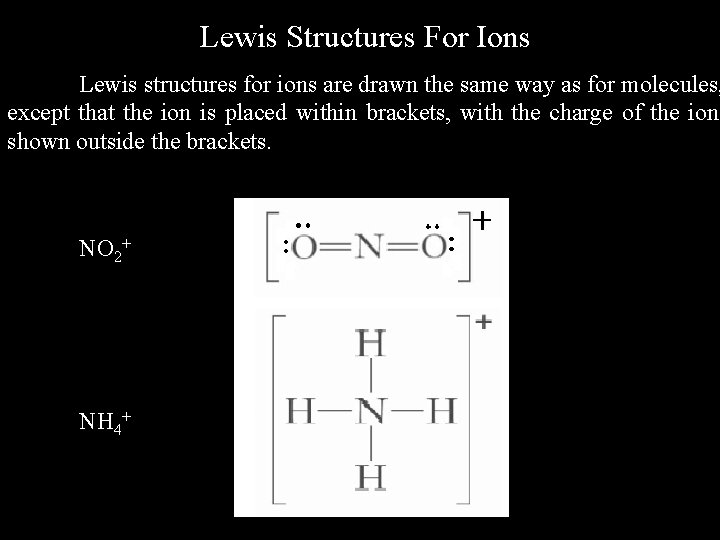 Lewis Structures For Ions Lewis structures for ions are drawn the same way as Lewis Structures For Ions Lewis structures for ions are drawn the same way as