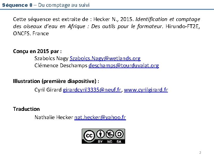 Séquence 8 – Du comptage au suivi Cette séquence est extraite de : Hecker