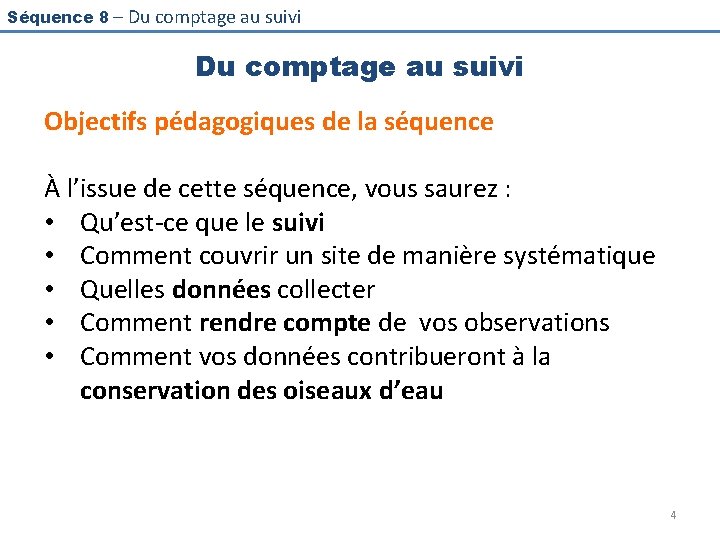 Séquence 8 – Du comptage au suivi Objectifs pédagogiques de la séquence À l’issue