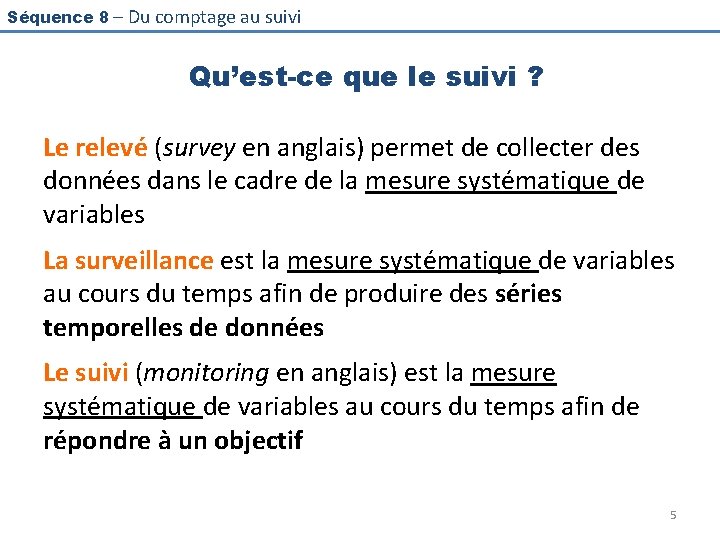 Séquence 8 – Du comptage au suivi Qu’est-ce que le suivi ? Le relevé