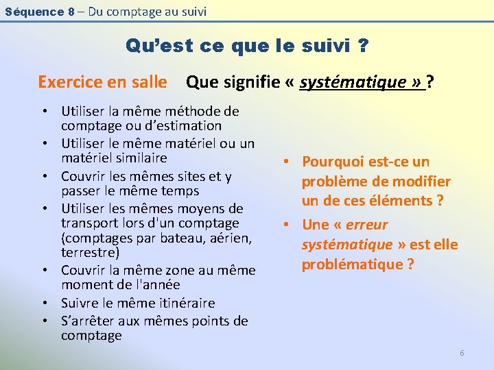 Séquence 8 – Du comptage au suivi Qu’est ce que le suivi ? Exercice