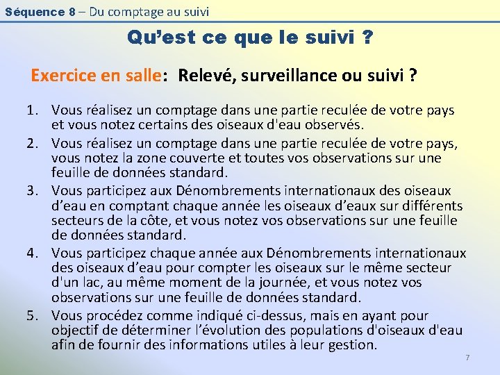 Séquence 8 – Du comptage au suivi Qu’est ce que le suivi ? Exercice