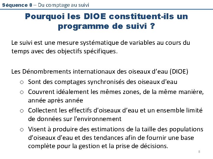 Séquence 8 – Du comptage au suivi Pourquoi les DIOE constituent-ils un programme de