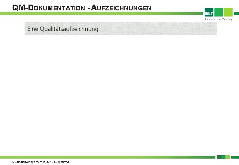 QM-DOKUMENTATION - AUFZEICHNUNGEN Research & Testing Qualitätsmanagement in der Übungsfirma 4 