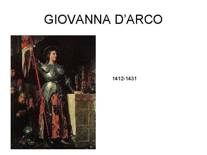 GIOVANNA D’ARCO 1412 -1431 