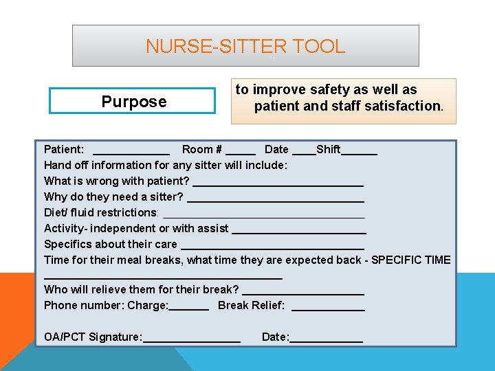 NURSE-SITTER TOOL Purpose to improve safety as well as patient and staff satisfaction. Patient: