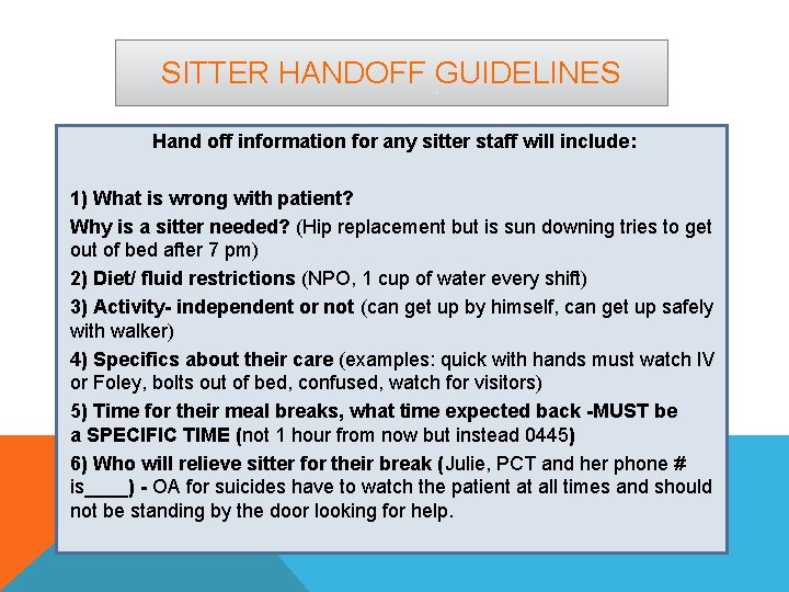 SITTER HANDOFF GUIDELINES Hand off information for any sitter staff will include: 1) What