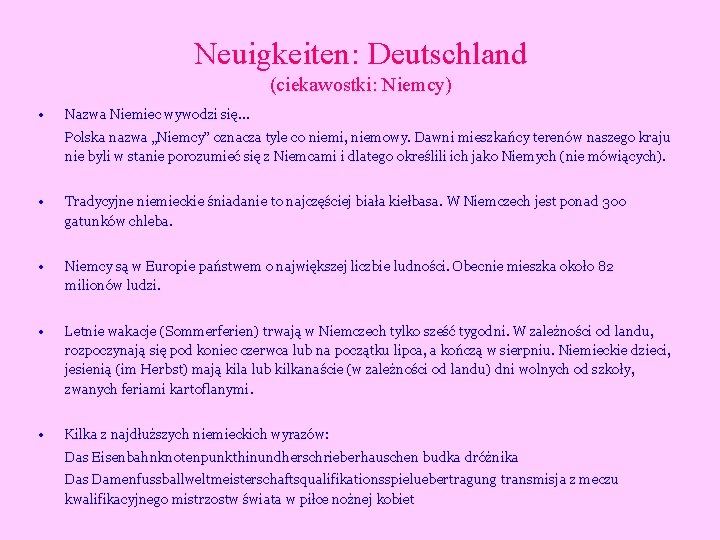Neuigkeiten: Deutschland (ciekawostki: Niemcy) • Nazwa Niemiec wywodzi się. . . Polska nazwa „Niemcy”