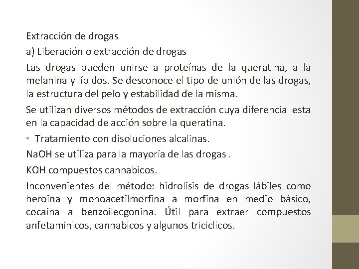 Extracción de drogas a) Liberación o extracción de drogas Las drogas pueden unirse a