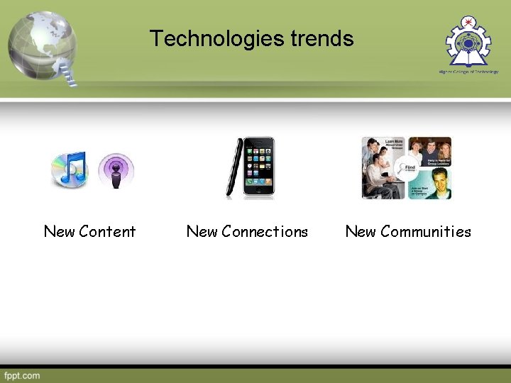 Technologies trends New Content New Connections New Communities 