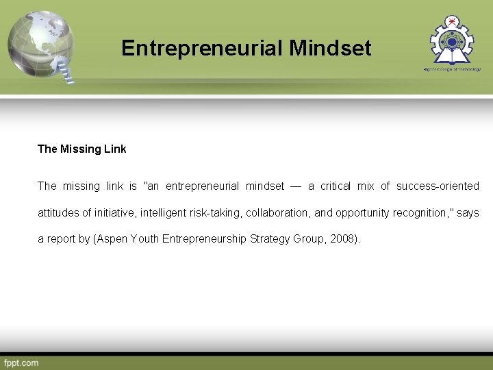 Entrepreneurial Mindset The Missing Link The missing link is "an entrepreneurial mindset — a