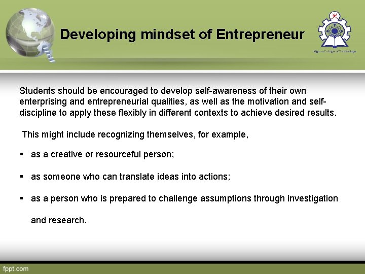 Developing mindset of Entrepreneur Students should be encouraged to develop self-awareness of their own