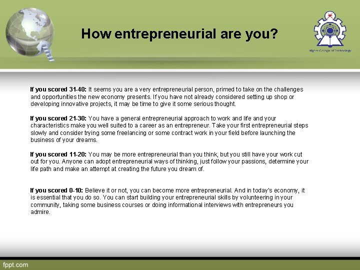 How entrepreneurial are you? If you scored 31 -40: It seems you are a