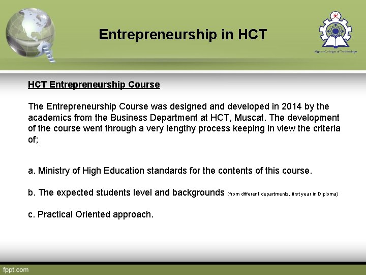 Entrepreneurship in HCT Entrepreneurship Course The Entrepreneurship Course was designed and developed in 2014