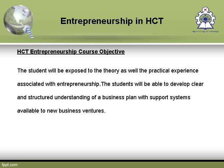 Entrepreneurship in HCT Entrepreneurship Course Objective The student will be exposed to theory as