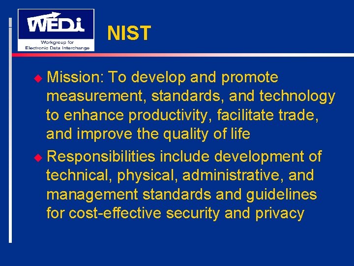NIST u Mission: To develop and promote measurement, standards, and technology to enhance productivity,