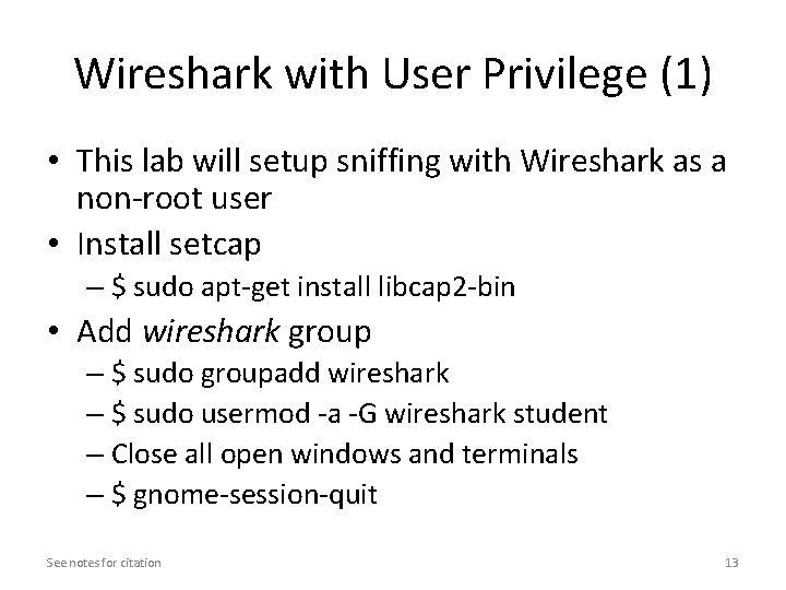 Wireshark with User Privilege (1) • This lab will setup sniffing with Wireshark as Wireshark with User Privilege (1) • This lab will setup sniffing with Wireshark as