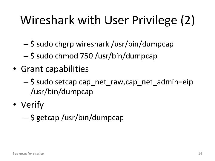 Wireshark with User Privilege (2) – $ sudo chgrp wireshark /usr/bin/dumpcap – $ sudo Wireshark with User Privilege (2) – $ sudo chgrp wireshark /usr/bin/dumpcap – $ sudo