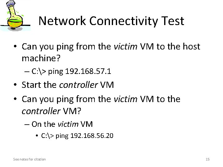 Network Connectivity Test • Can you ping from the victim VM to the host Network Connectivity Test • Can you ping from the victim VM to the host