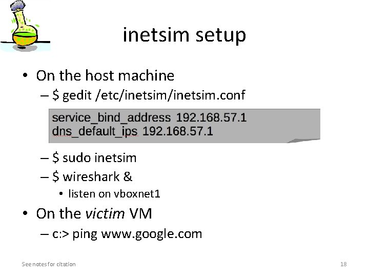 inetsim setup • On the host machine – $ gedit /etc/inetsim. conf – $ inetsim setup • On the host machine – $ gedit /etc/inetsim. conf – $