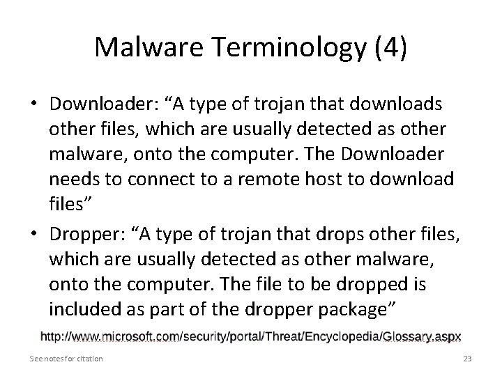 Malware Terminology (4) • Downloader: “A type of trojan that downloads other files, which Malware Terminology (4) • Downloader: “A type of trojan that downloads other files, which